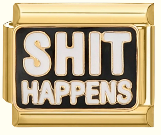 Shit Happens Gold